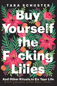 Buy Yourself the Fucking Lilies